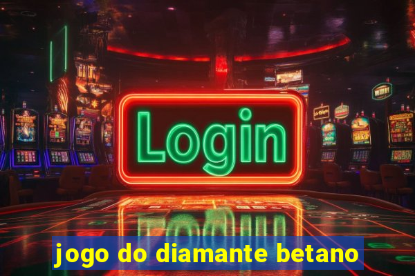 jogo do diamante betano